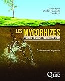 Les Mycorhizes: L'essor De La Nouvelle R%C3%A9volution Verte. Edition Revue Et Augment%C3%A9e (premi%C3%A8re %C3%A9dition : 9782759201051).