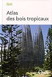 Atlas Des Bois Tropicaux