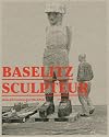Baselitz : sculpteur : [cat. exp., Musée d'art moderne de la ville de Paris, 30 septembre au 29 janvier 2012]