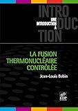 La Fusion Thermonucl%C3%A9aire Contr%C3%B4l%C3%A9e