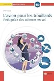 L'avion Pour Les Trouillards   Petit Guide Des Sciences En Vol