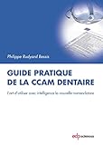 Guide Pratique De La Ccam Dentaire Lart Dutiliser Avec Intelligence La Nouvelle Nomenclature