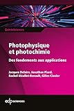 Photophysique Et Photochimie : Des Fondements Aux Applications