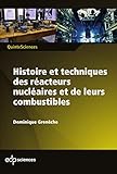 Histoire Et Techniques Des R%C3%A9acteurs Nucl%C3%A9aires Et De Leurs Combustibles