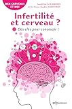 Infertilit Et Cerveau Des Cls Pour Concevoir
