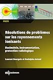 R%C3%A9solutions De Probl%C3%A8mes Sur Les Rayonnements Ionisants : Dosim%C3%A9trie, Instrumentation, Protection Radiologique