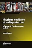 Physique Nucl%C3%A9aire Et Radioprotection %C3%A0 L'usage De L'environnement Nucl%C3%A9aire