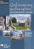 Quel Avenir Pour Quelles Glises What Future For Which Churches 