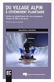 Du village alpin &agrave; l'&eacute;v&eacute;nement plan&eacute;taire