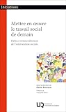 Mettre en œuvre le travail social de demain