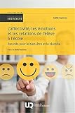 L'affectivité, les émotions et les relations de l'élève à l'école