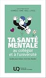 Ta santé mentale au collégial et à l'université
