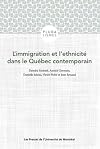 L'immigration et l'ethnicit&eacute; dans le Qu&eacute;bec contemporain