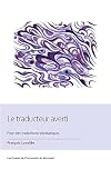 Le traducteur averti: Pour des traductions idiomatiques