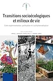 Transitions socioécologiques et milieux de vie