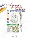 Anatomie Et Physiologie Humaines Cahier Dactivits