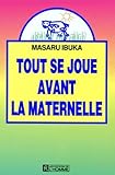 Tout Se Joue Avant La Maternelle