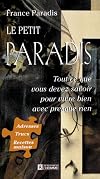 Le petit Paradis : tout ce que vous devez savoir pour vivre bien avec presque rien : adresses, trucs, recettes maison