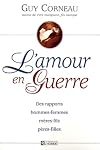 L'amour en guerre : des rapports hommes-femmes, mères-fils, pères-filles