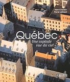 Quebec Une Capitale Vue Du Ciel