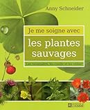 Je Me Soigne Avec Les Plantes Sauvages
