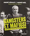 Gangsters et mafiosi: Cent ans de crime organis&eacute; au Qu&eacute;bec