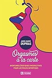 Orgasmes à la carte.