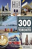 300 raisons d'aimer Toronto