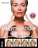 La Gymnastique Faciale Nouvelle Dition Augmente Et Dvd Inclus
