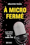 &Agrave; micro ferm&eacute; : les folles histoires de la radio FM