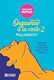 Orgasmes à la carte.