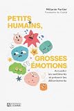 Petits humains, grosses émotions