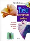 Tresor des expressions populaires: Petit dictionnaire de la langue imagee dans la litterature quebecoise (French Edition)