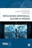 Intelligence artificielle, culture et médias
