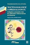 Wactenamakanicic e opikihakaniwitc