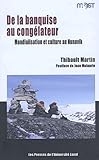 De La Banquise Au Cong%C3%A9lateur : Mondialisation Et Culture Au Nunavik