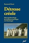 Détresse créole : ethnoépidémiologie de la détresse psychique à la Martinique