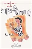 Le syndrome de la superfemme