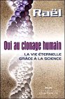 Oui Au Clonage Humain : La Vie %C3%A9ternelle Gr%C3%A2ce %C3%A0 La Science
