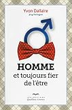 Homme Et Toujours Fier De L'%C3%AAtre (2e %C3%A9dition Augment%C3%A9e)