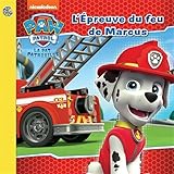 La Pat' Patrouille : L'épreuve du feu de Marcus