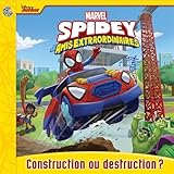 Marvel Spidey et ses amis extraordinaires : Construction ou destruction?