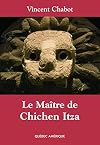 Le maître de Chichen Itza : roman