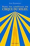 Dans les coulisses du Cirque du Soleil