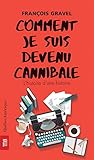Comment je suis devenu cannibale