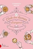 Le club des dames d'argent T.1