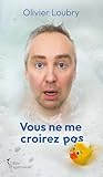 Vous ne me croirez pas