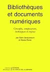 Bibliothèques et documents numériques. Concepts, composantes, techniques et enjeux