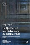 Le Québec et ses historiens, de 1840 à 1920