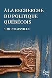 À la recherche du politique québécois